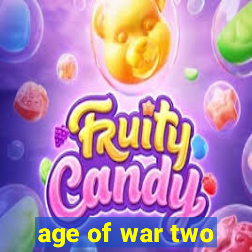 age of war two